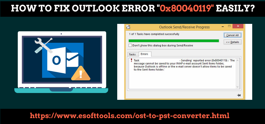 How to outlook cannot send emails error 0x80040119