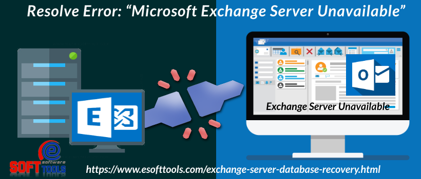 Resolve Error: “Microsoft Exchange Server Unavailable”