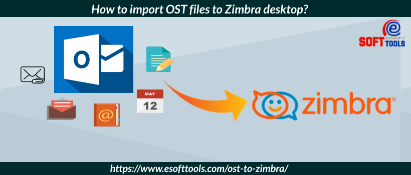 How to import OST files to Zimbra desktop?
