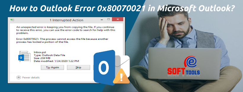 How to Fix Outlook Error 0x80070021 in Microsoft Outlook?